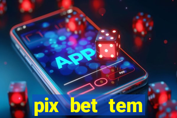 pix bet tem pagamento antecipado